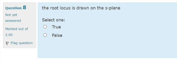 the root locus is drawn on the s - plane Select