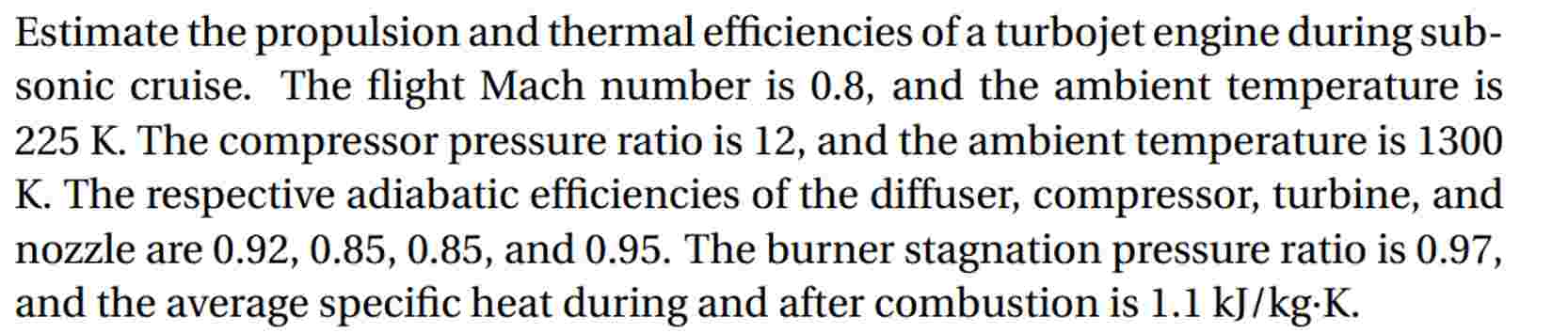 Estimate the propulsion and thermal efficiencies