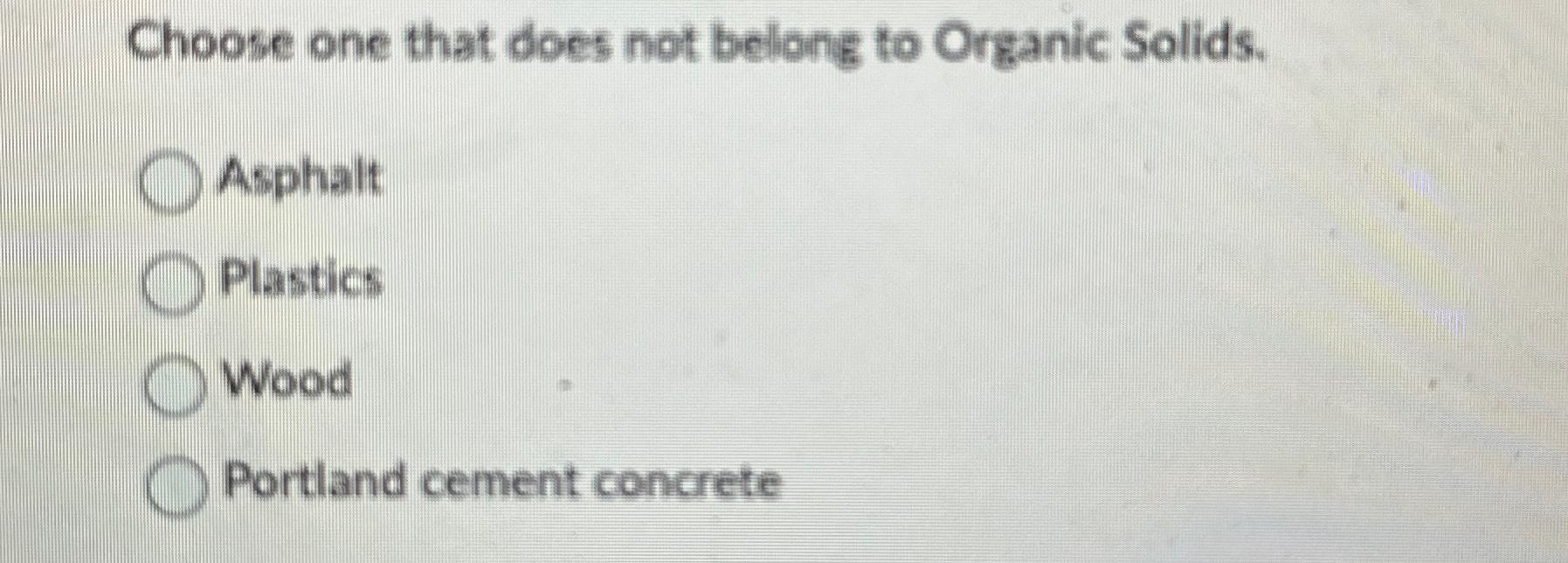 Choose one that does not belong to Organic