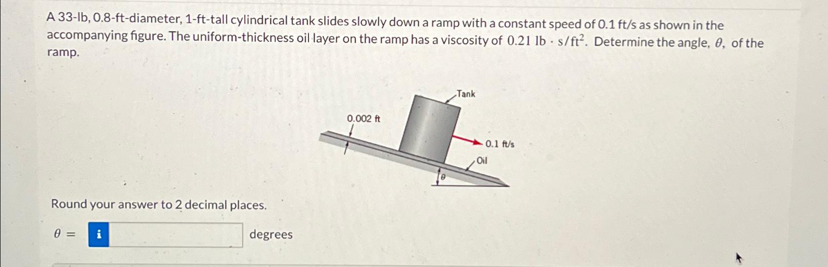 A 3 3 - lb , 0 . 8 - ft - diameter, 1 - ft - tall
