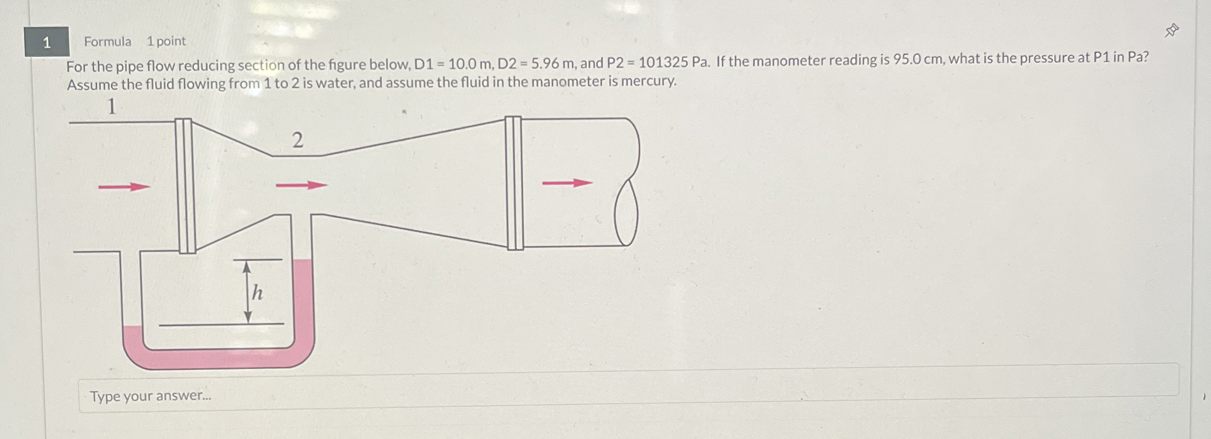 1 Formula 1 point For the pipe flow reducing