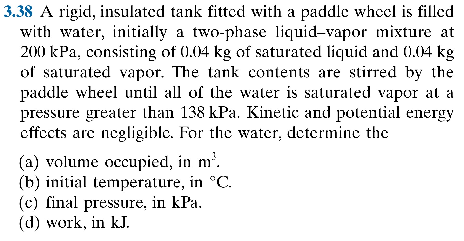 3 . 3 8 A rigid, insulated tank fitted with a