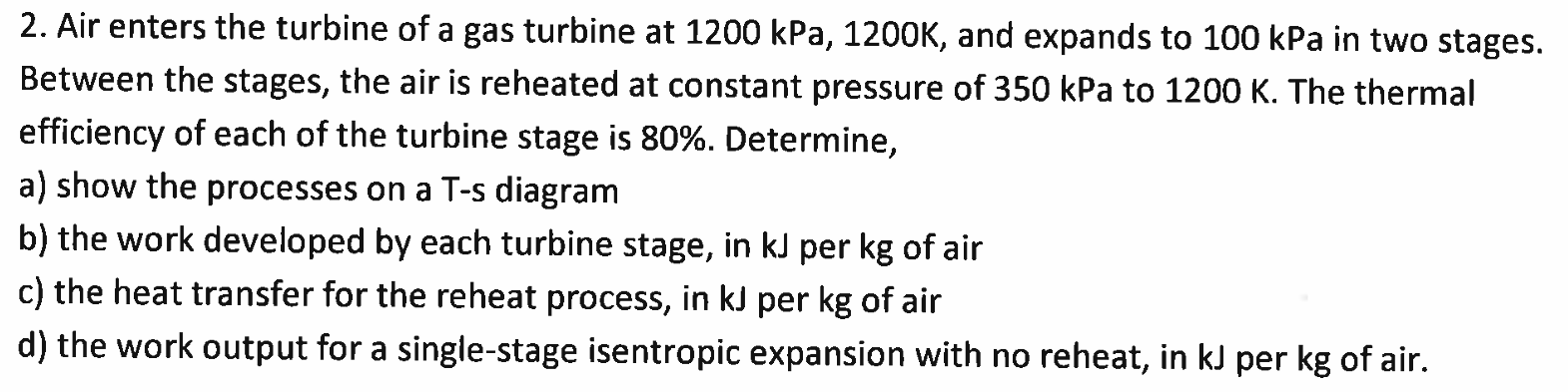 2 . Air enters the turbine of a gas turbine at \