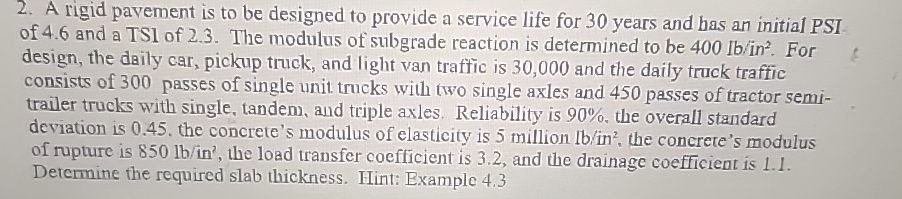 A rigid pavement is to be designed to provide a