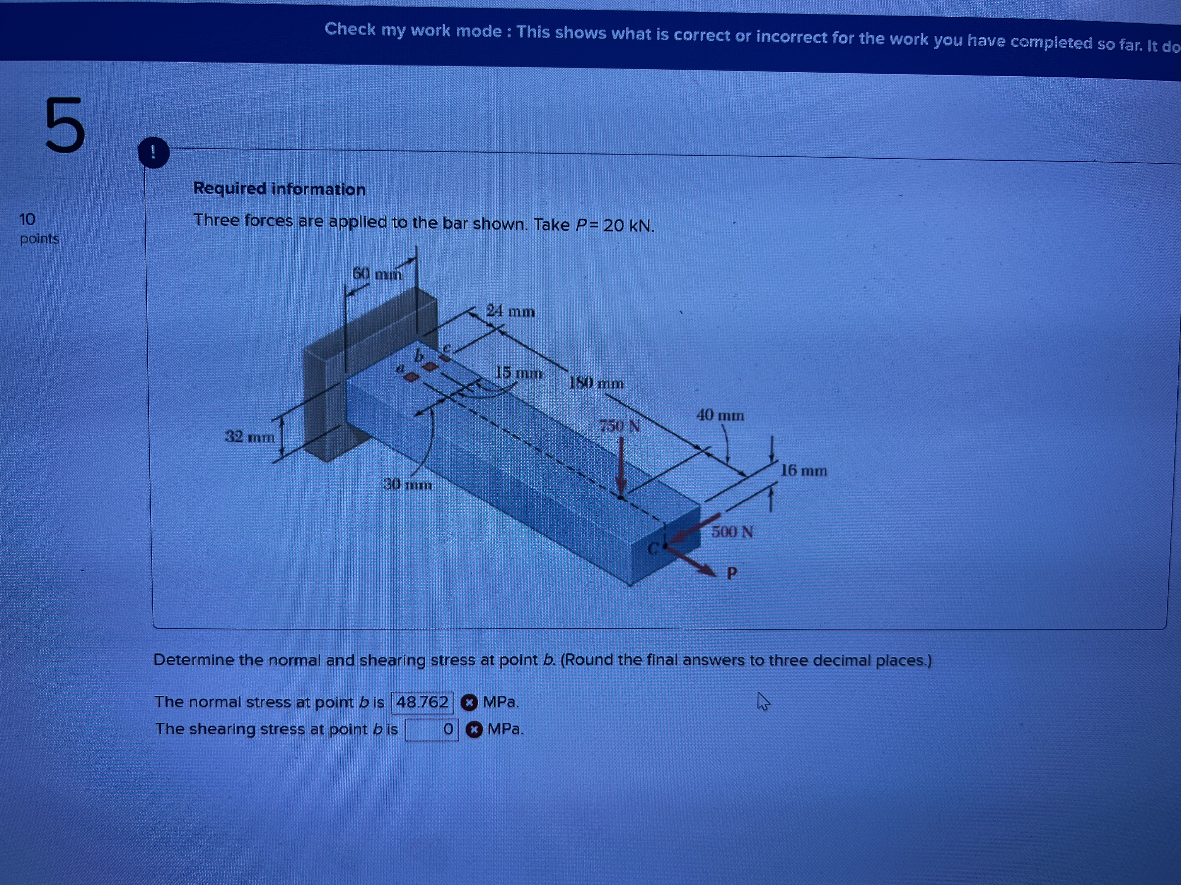 Determine the normal and shearing stress at point