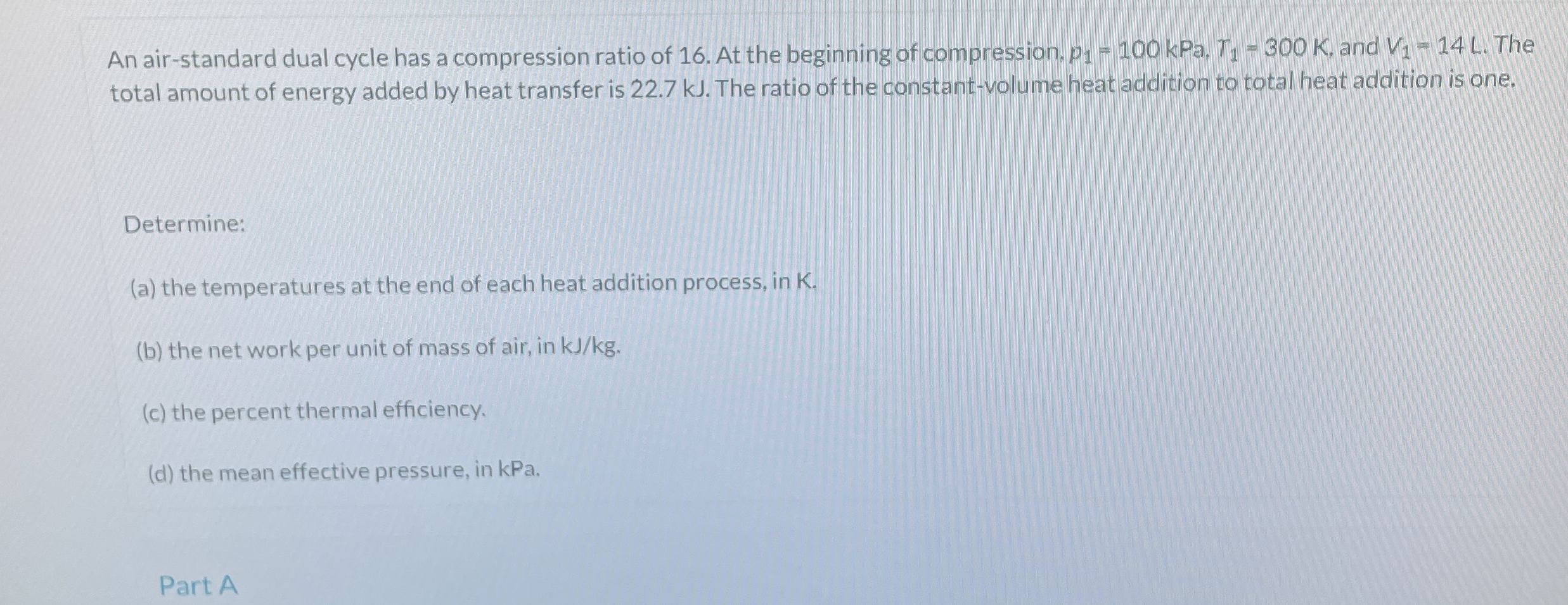 An air - standard dual cycle has a compression