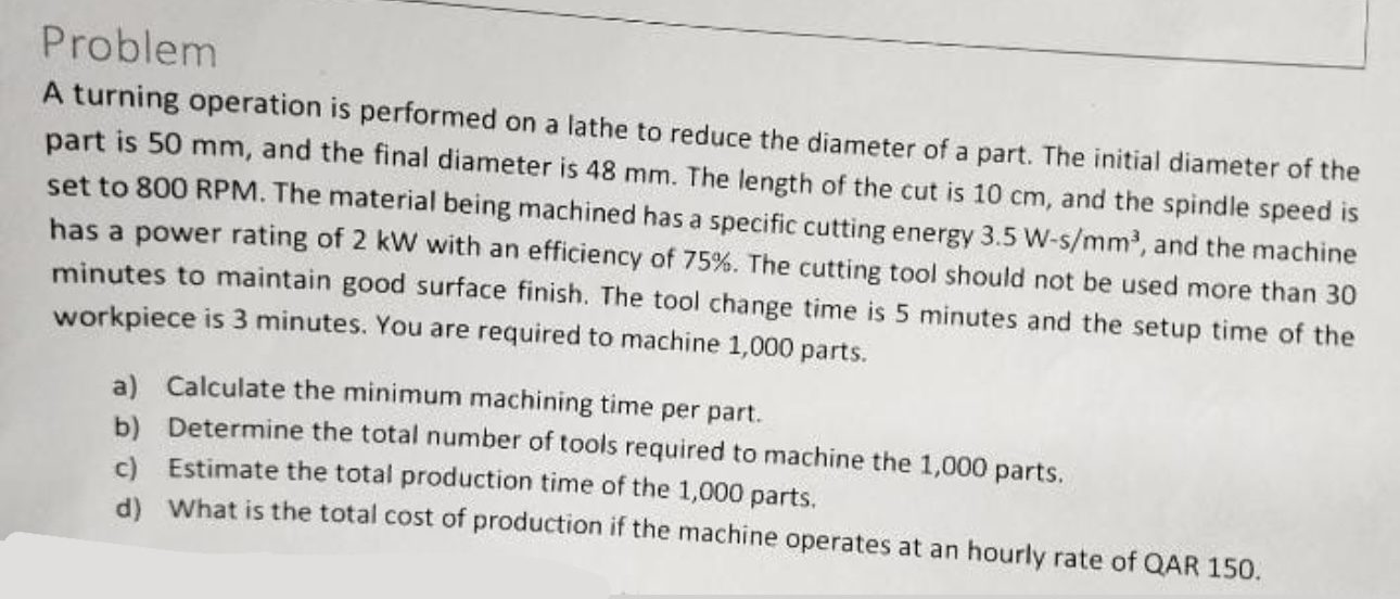 Problem A turning operation is performed on a