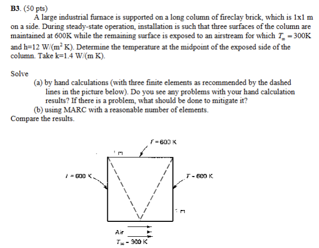B 3 . ( 5 0 pts ) A large industrial furnace is