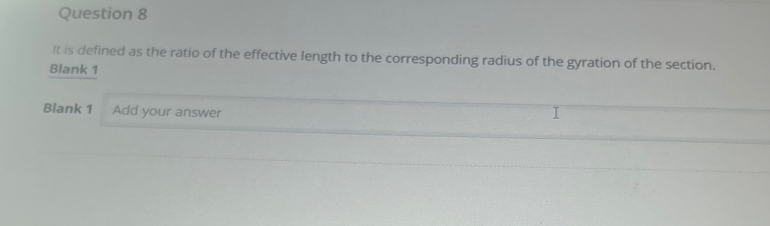 Question 8 It is defined as the ratio of the