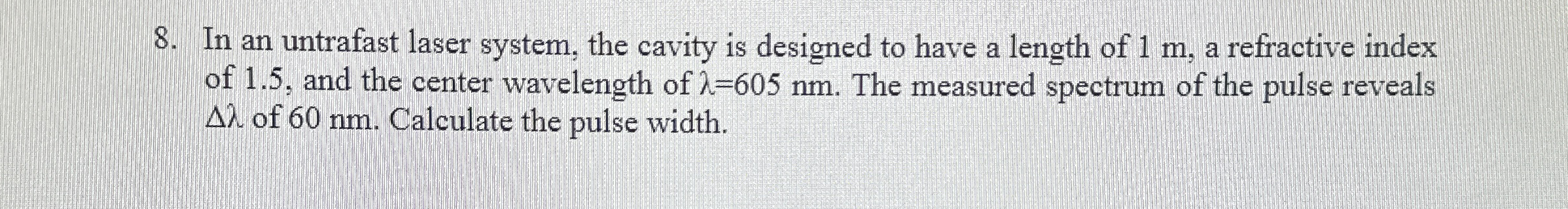 In an untrafast laser system, the cavity is