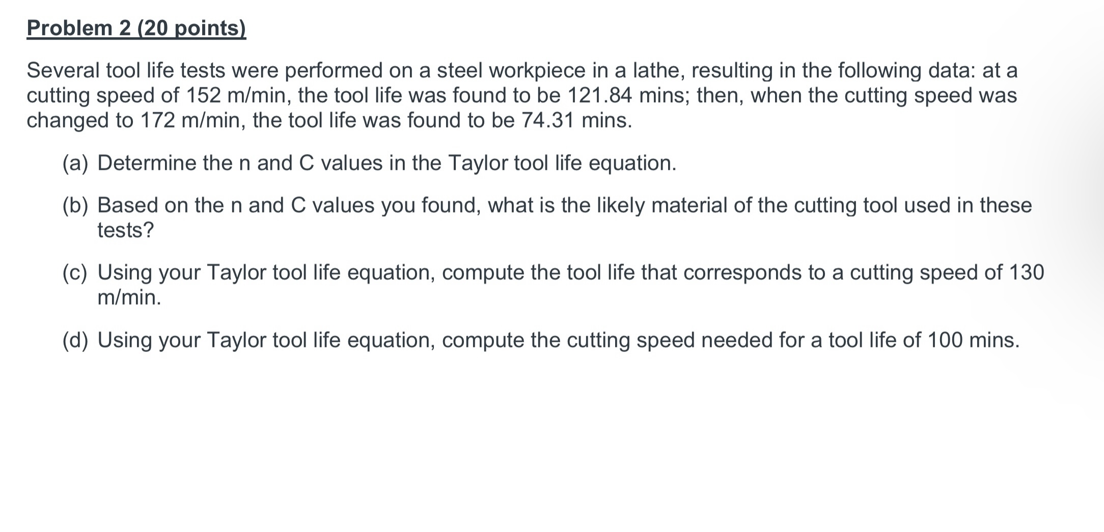 Problem 2 ( 2 0 points ) Several tool life tests
