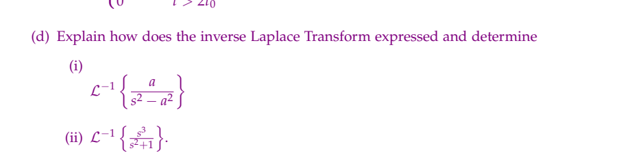 ( d ) Explain how does the inverse Laplace