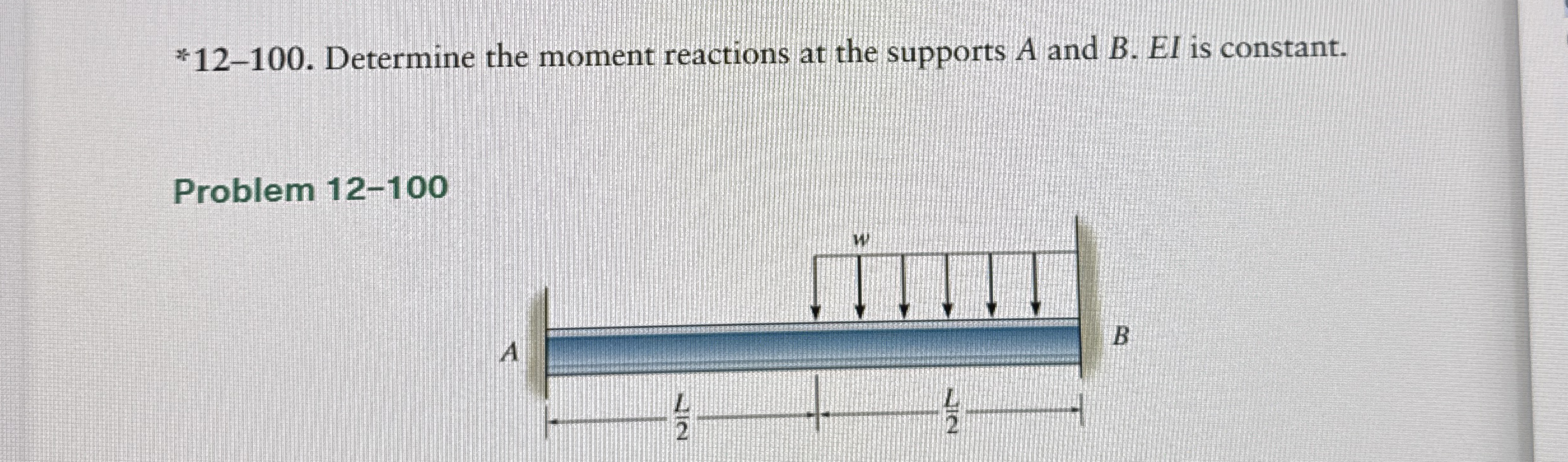 * 1 2 - 1 0 0 . Determine the moment reactions at