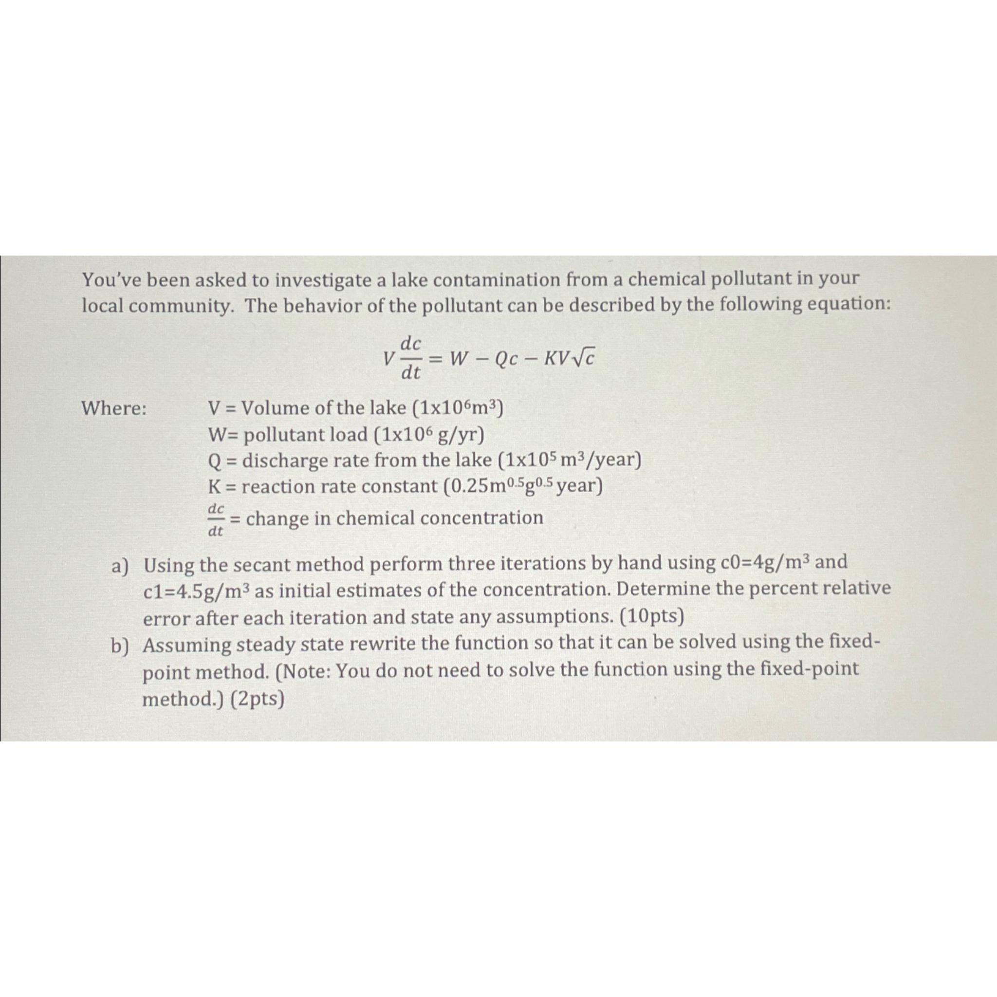 You've been asked to investigate a lake