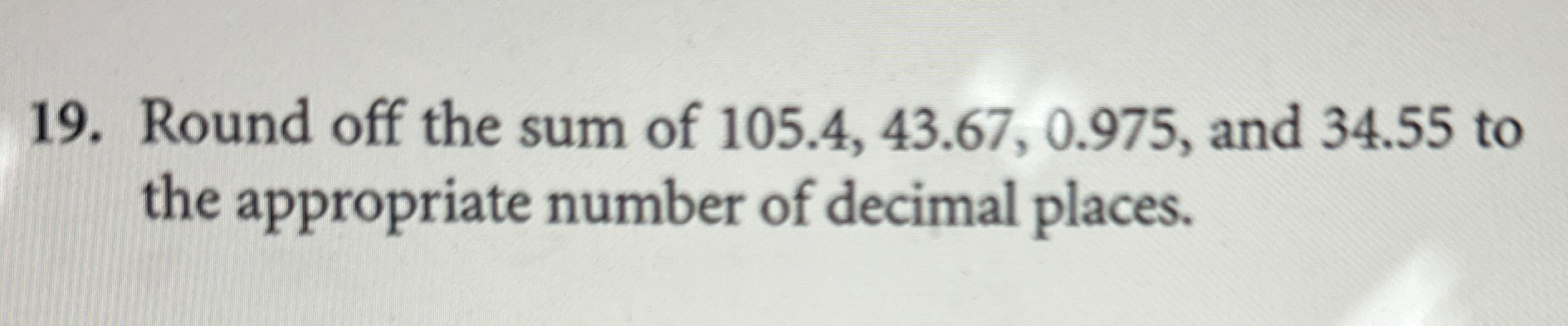 Round off the sum of 1 0 5 . 4 , 4 3 . 6 7 , 0 .