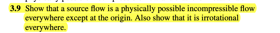 3 . 9 Show that a source flow is a physically