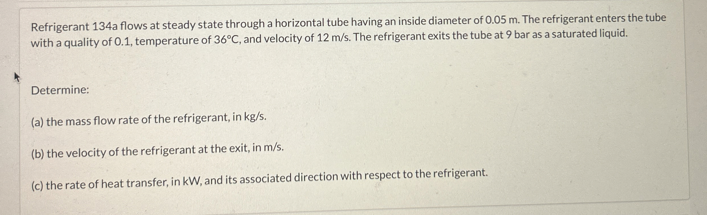 Refrigerant 1 3 4 a flows at steady state through