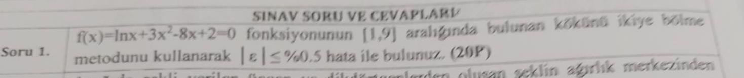 SINAV SORU VE CEVAPI.ARV Soru 1 . f ( x ) = l n x