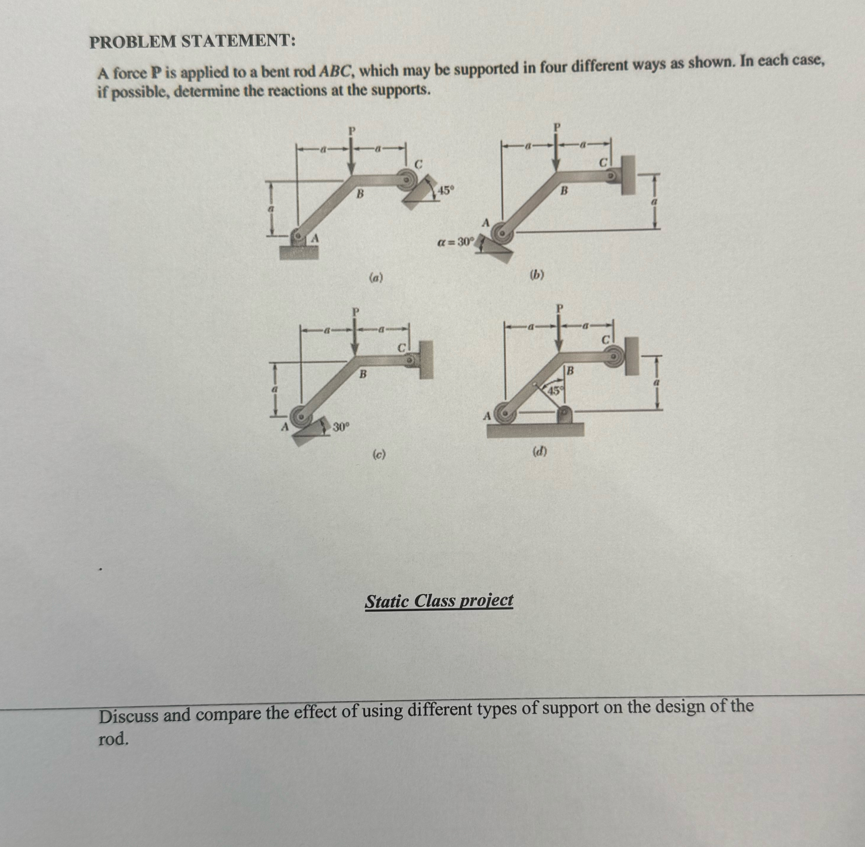 PROBLEM STATEMENT: A force P is applied to a bent