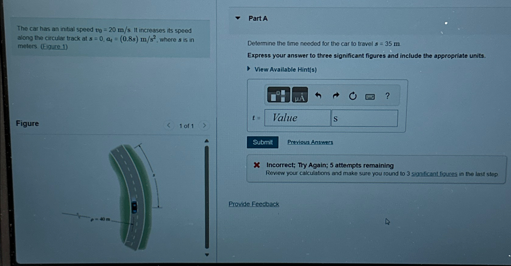 The car has an initial speed v 0 = 2 0 m s it
