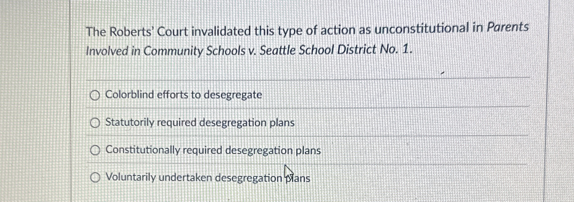 The Roberts' Court invalidated this type of