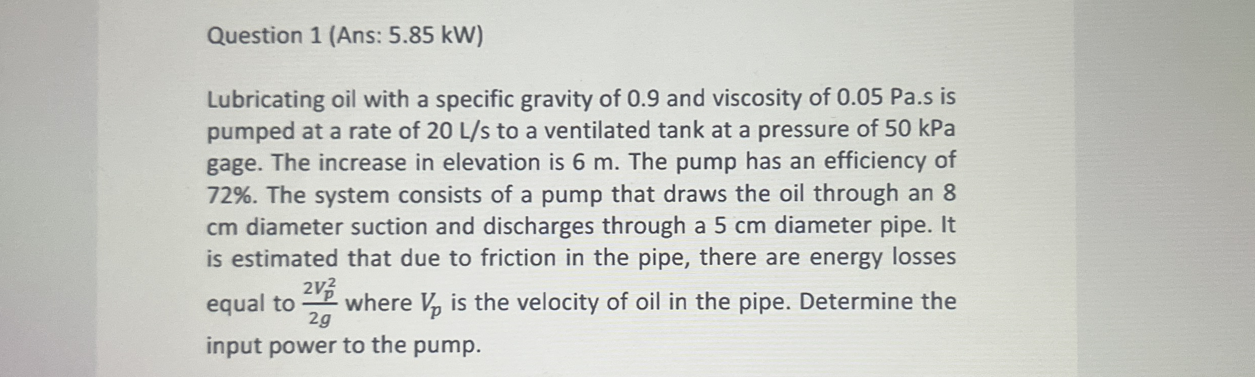 Question 1 ( Ans: 5 . 8 5 kW ) Lubricating oil
