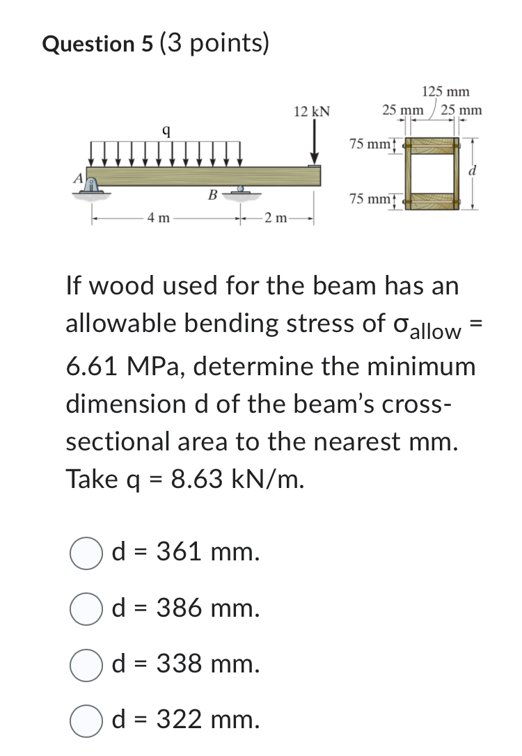 Question 5 ( 3 points ) If wood used for the beam