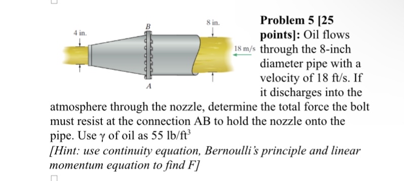 Problem 5 [ 2 5 points ] : Oil flows through the