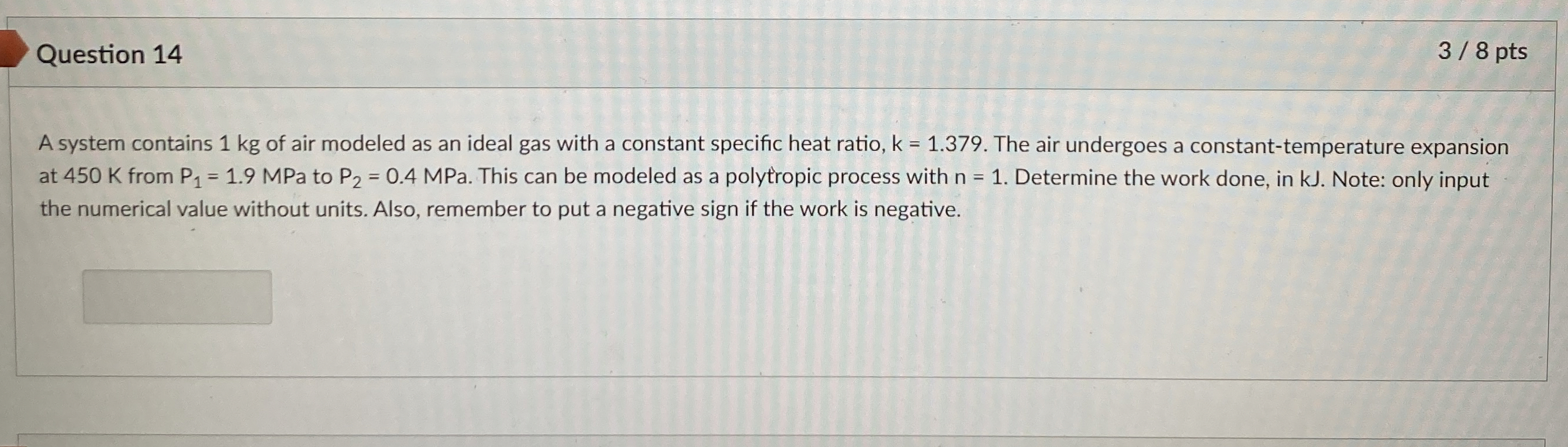 Question 1 4 3 / 8 pts A system contains 1 kg of