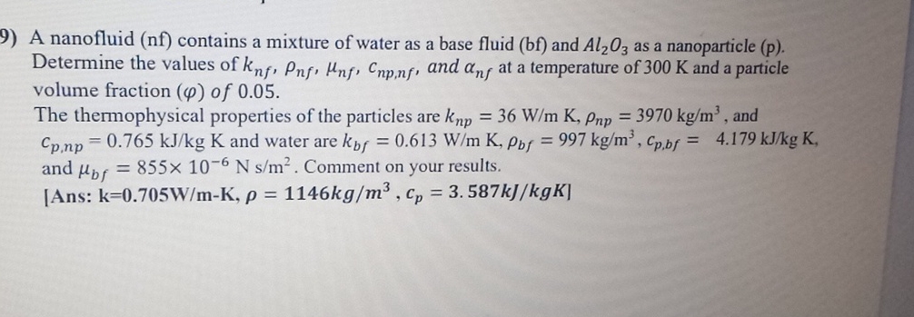 A nanofluid ( nf ) contains a mixture of water as