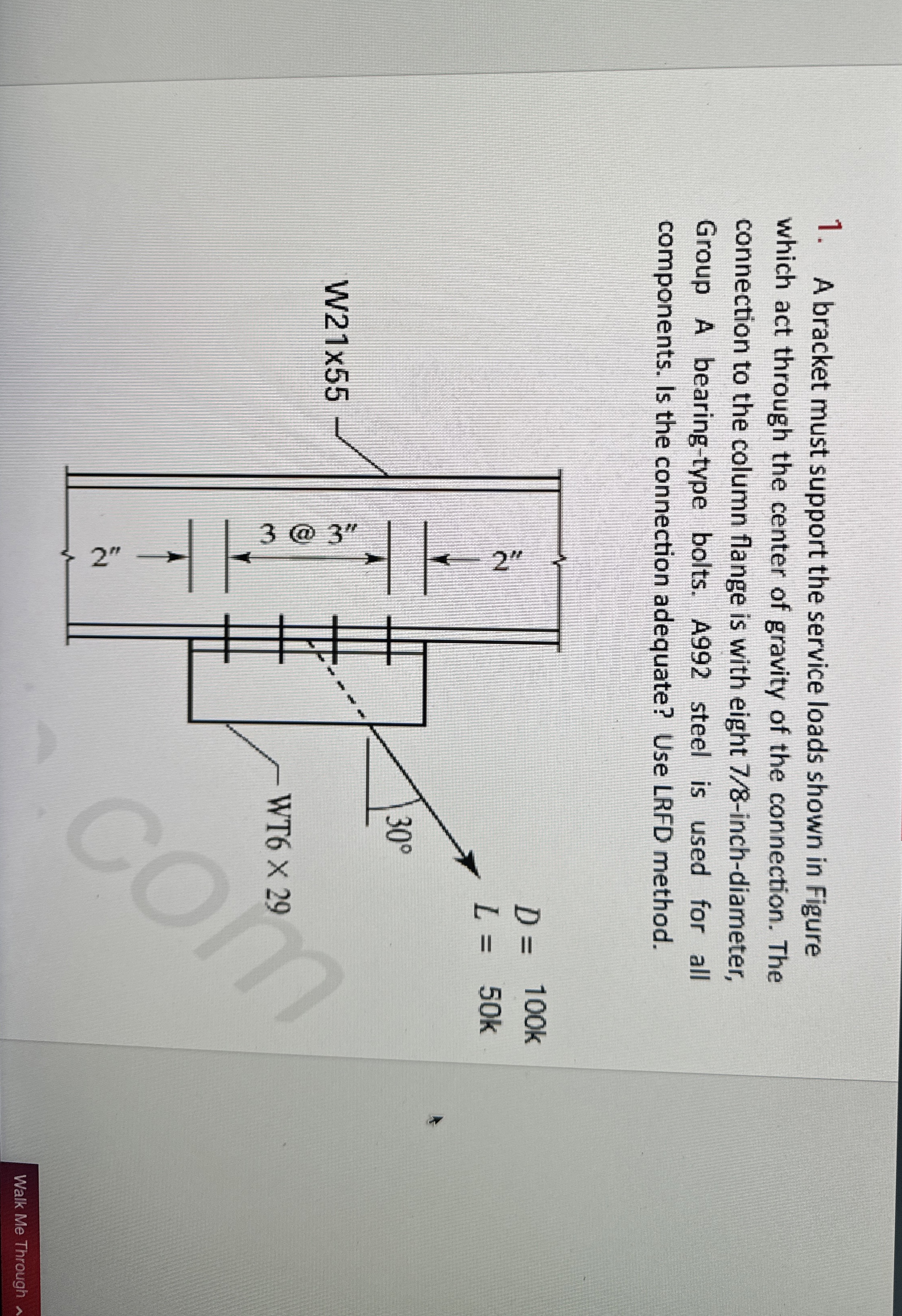 A bracket must support the service loads shown in