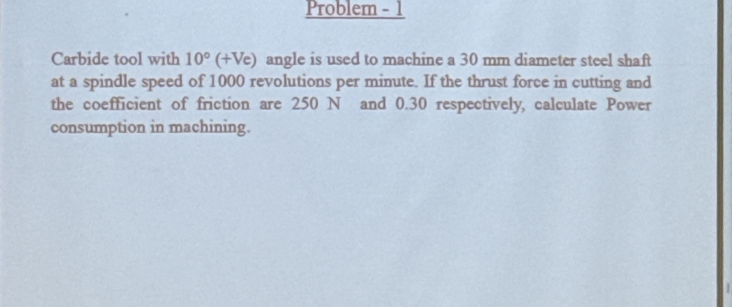 Problem - 1 Carbide tool with 1 0 ( + V e ) angle