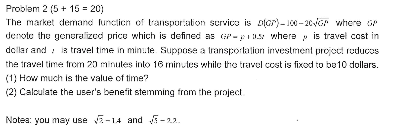 Problem 2 ( 5 + 1 5 = 2 0 ) The market demand