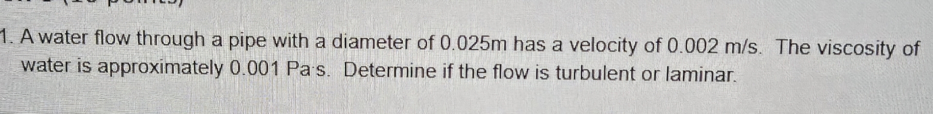 A water flow through a pipe with a diameter of 0