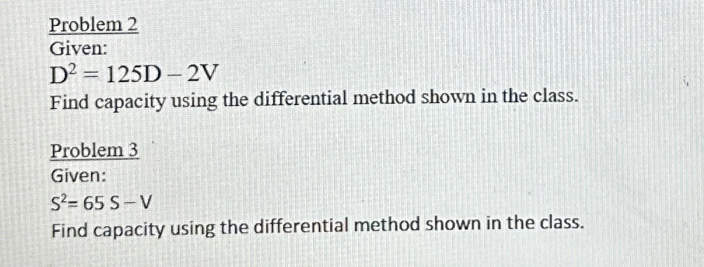 Problem 2 Given: D 2 = 1 2 5 D - 2 V Find