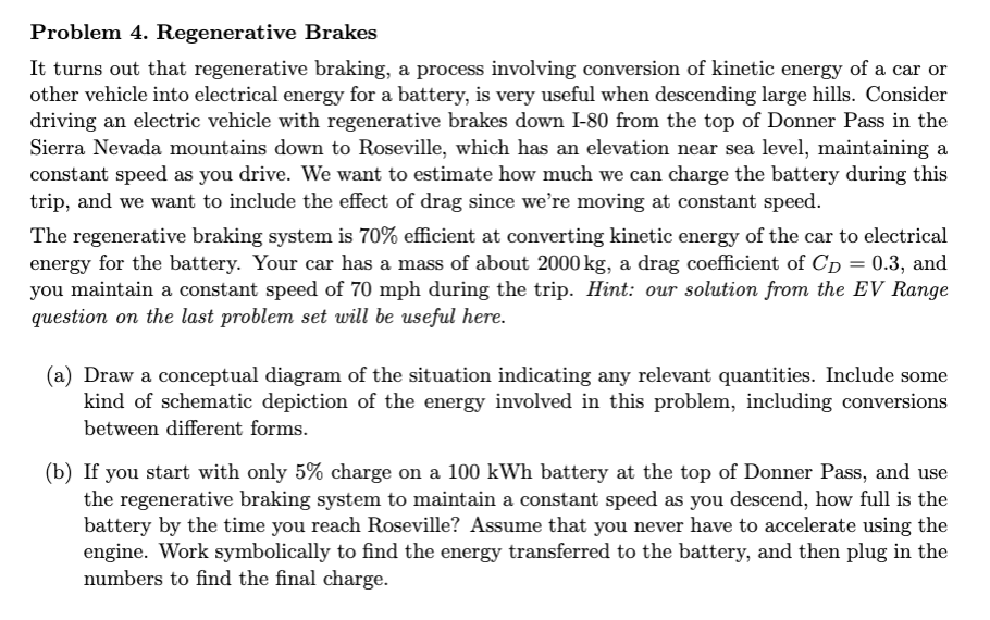 Problem 4 . Regenerative Brakes It turns out that