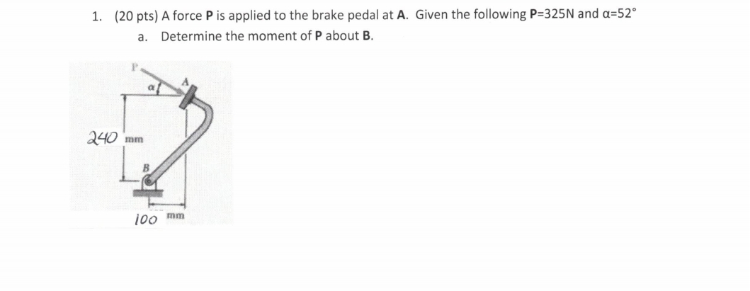 ( 2 0 pts ) A force P is applied to the brake