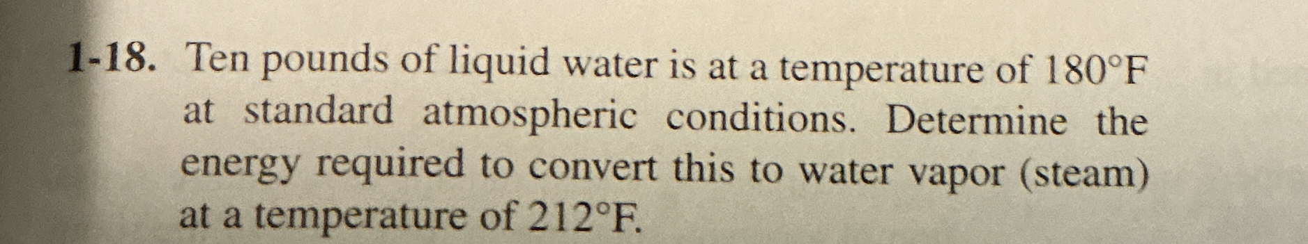 1 - 1 8 . Ten pounds of liquid water is at a