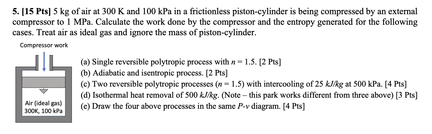 5 . [ 1 5 Pts ] 5 kg of air at 3 0 0 K and 1 0 0