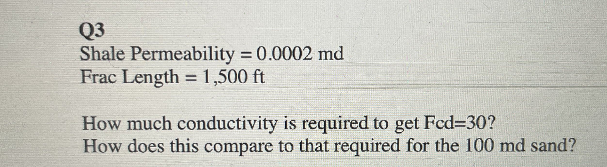 Q 3 Shale Permeability = 0 . 0 0 0 2 m d Frac
