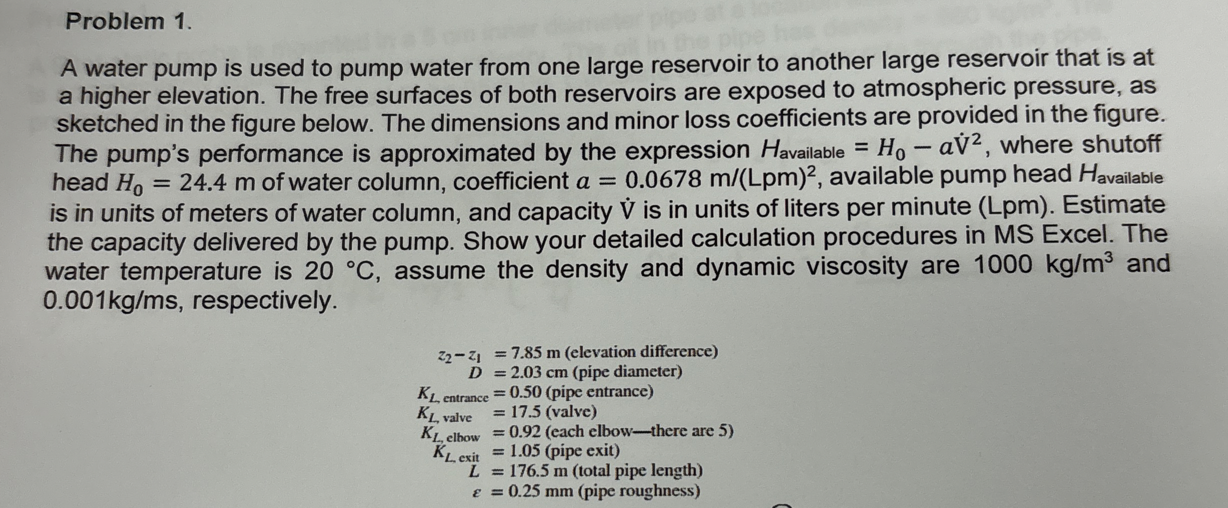 Problem 1 . A water pump is used to pump water