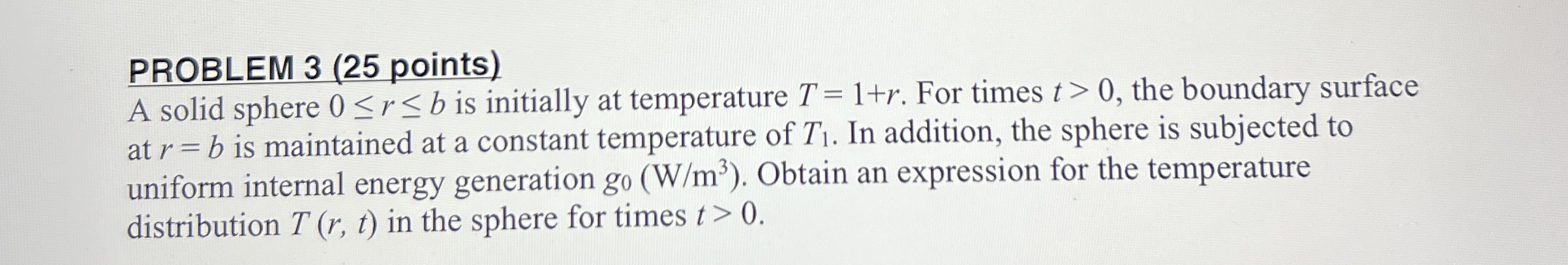 PROBLEM 3 ( 2 5 points ) A solid sphere 0 r b is