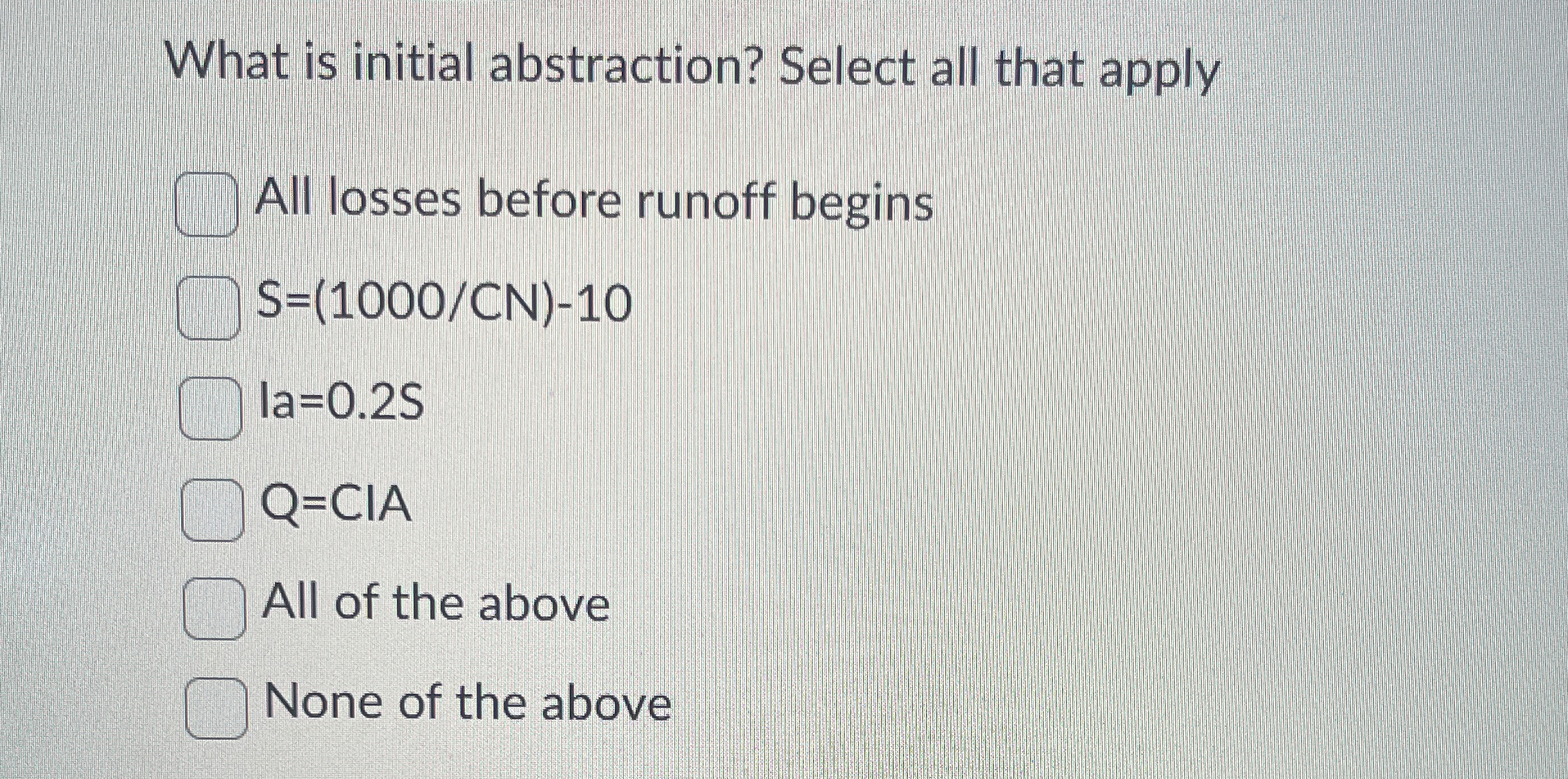 What is initial abstraction ? Select all that
