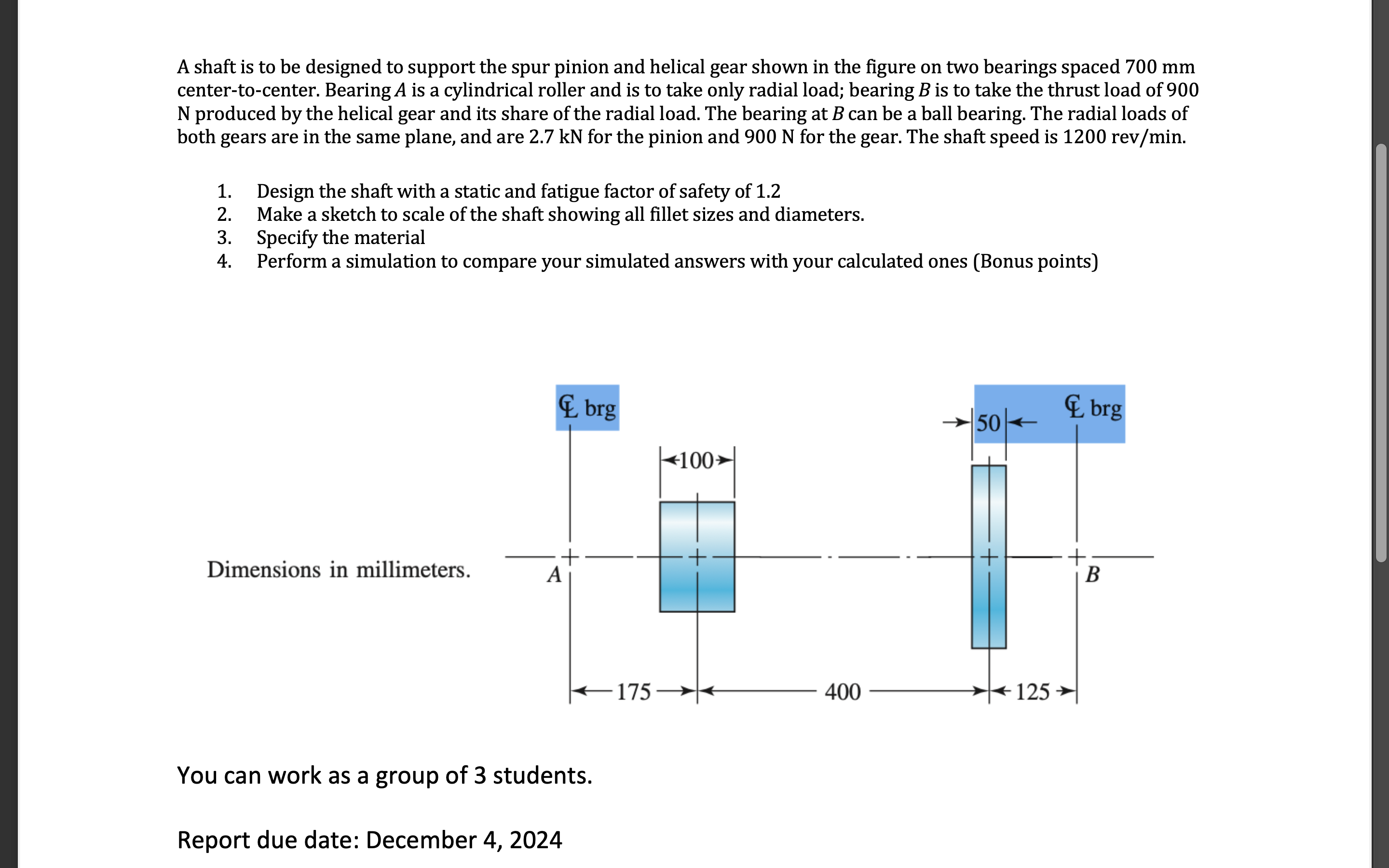 A shaft is to be designed to support the spur