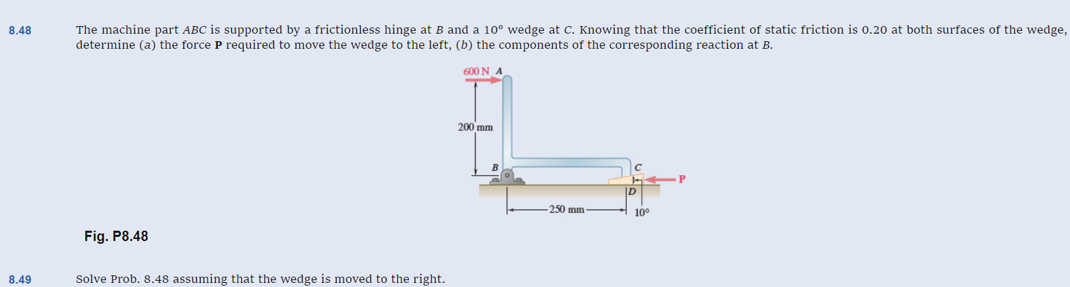 Solve Prob. 8 . 4 8 assuming that the wedge is