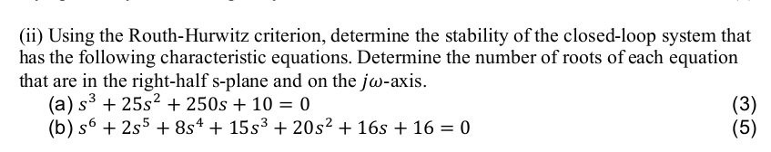 ( ii ) Using the Routh - Hurwitz criterion,