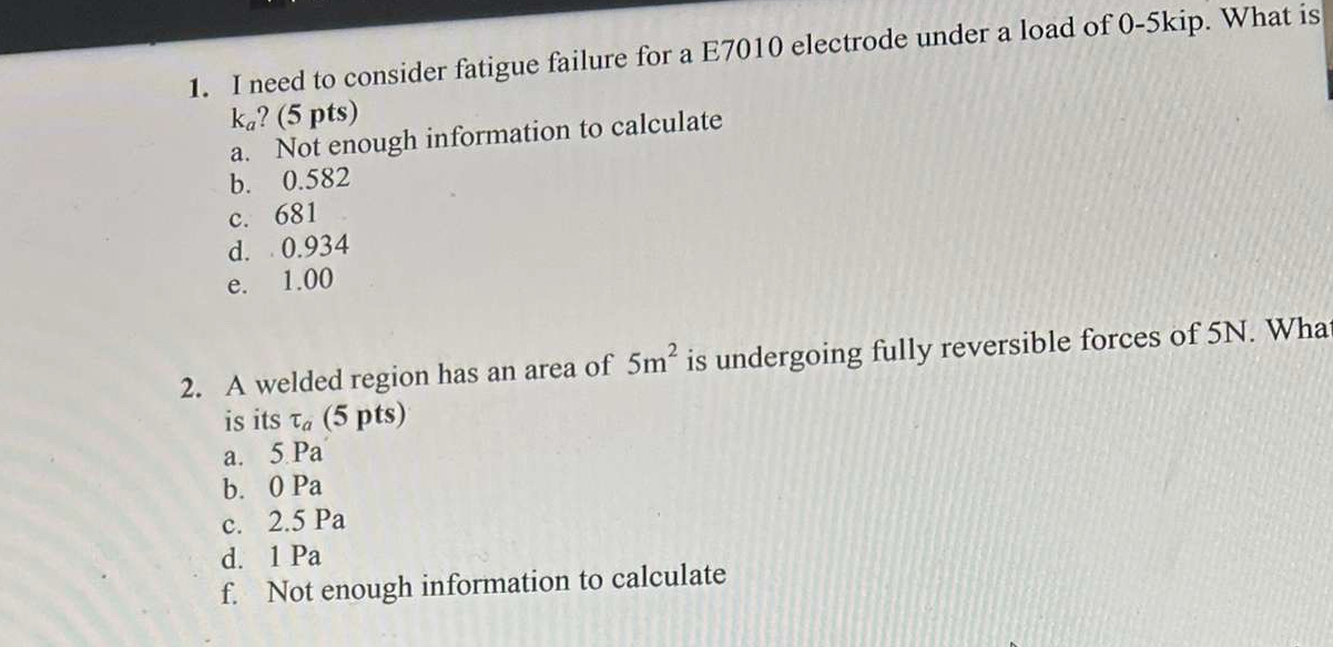 I need to consider fatigue failure for a E 7 0 1