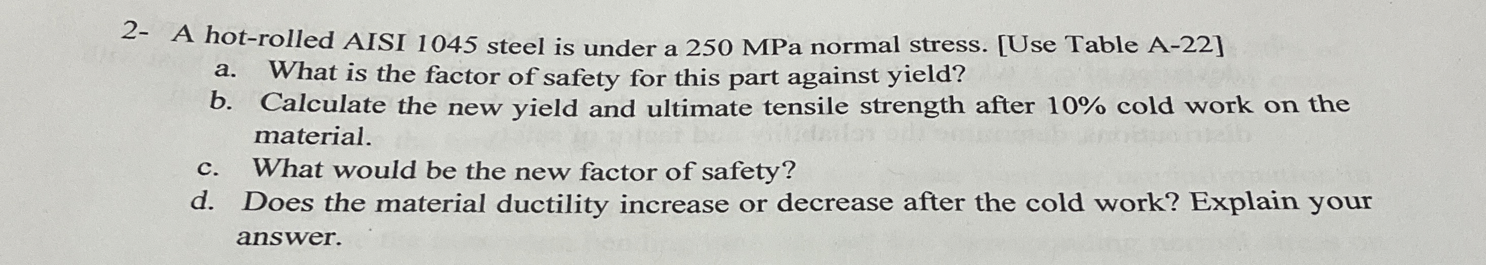 2 - A hot - rolled AISI 1 0 4 5 steel is under a