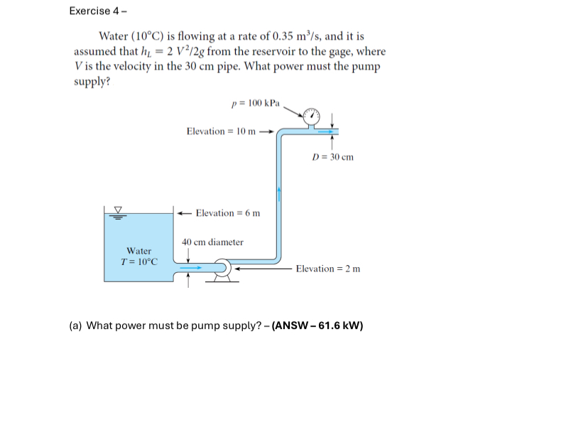 Exercise 4 - Water ( 1 0 C ) is flowing at a rate