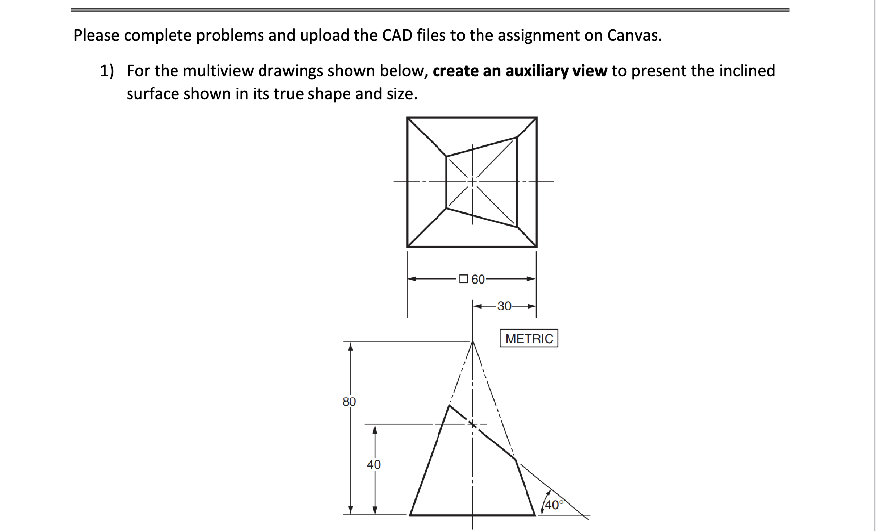 Please complete problems and upload the CAD files